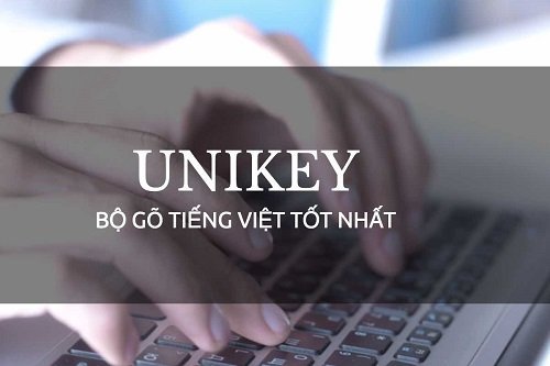 Tải Unikey bộ gõ Tiếng Việt miễn phí tốt nhất