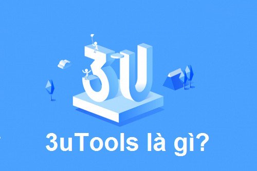 3uTools là gì? Cách tải và sử dụng 3uTools cơ bản