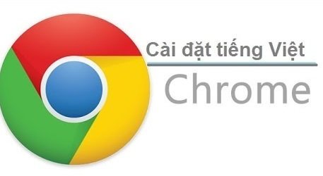 Cách cài đặt Tiếng Việt cho Google Chrome