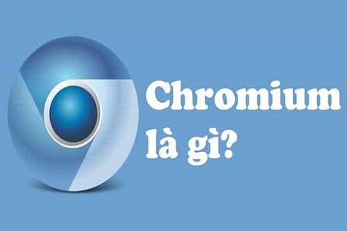 Chromium là gì? Sự khác nhau của Chromium và Chrome?