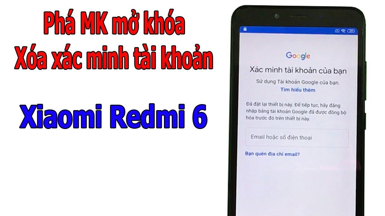 Phá mật khẩu mở khóa màn hình Xiaomi Redmi 6 khi bị quên - YouTube